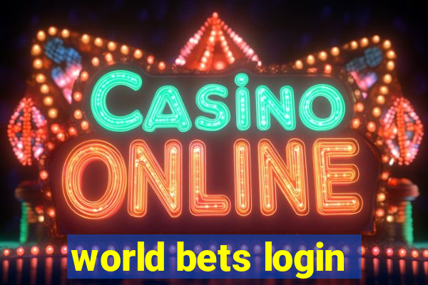 world bets login