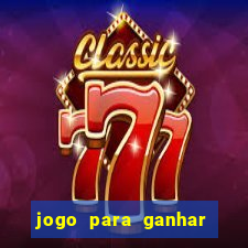 jogo para ganhar dinheiro online