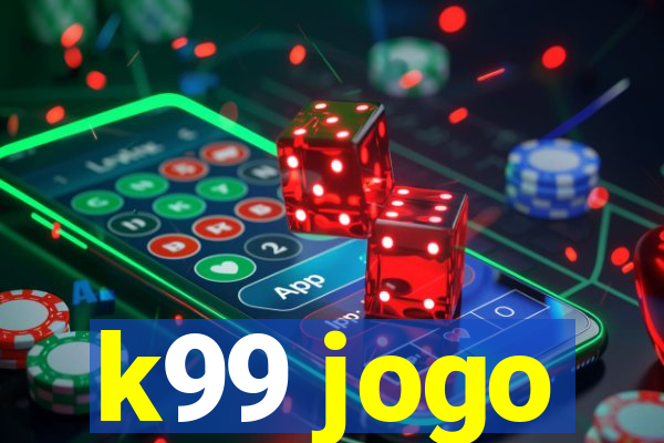 k99 jogo