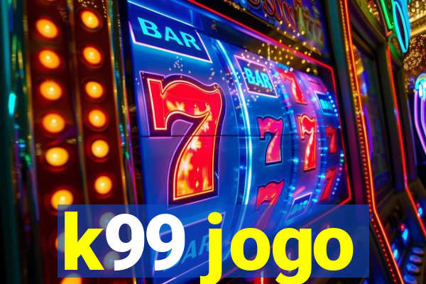 k99 jogo