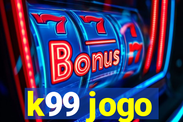 k99 jogo