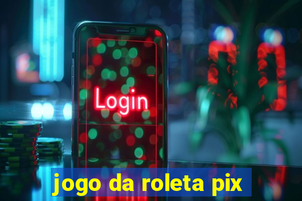 jogo da roleta pix