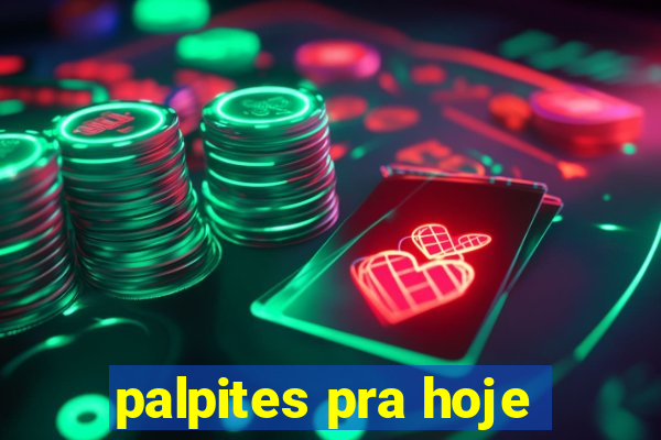 palpites pra hoje