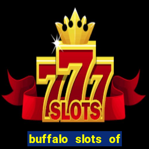 buffalo slots of cash casino