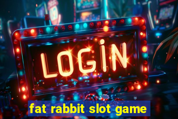 fat rabbit slot game