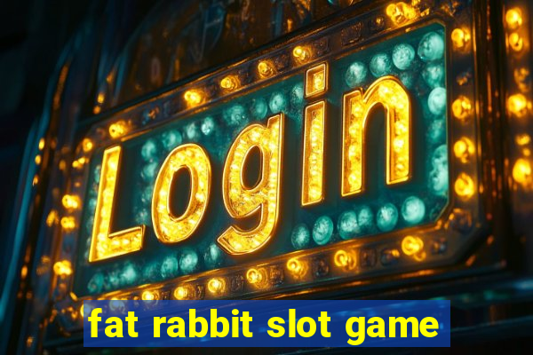 fat rabbit slot game