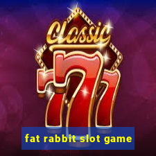 fat rabbit slot game