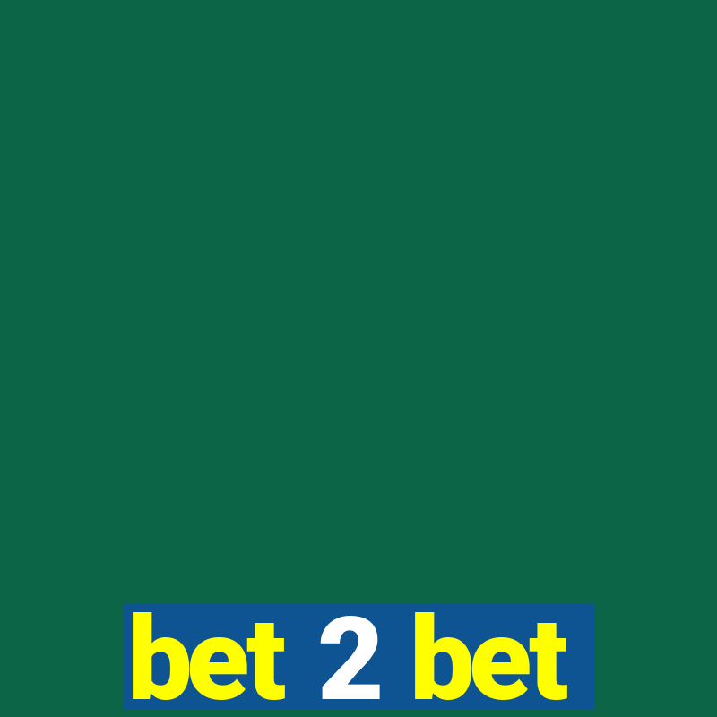 bet 2 bet