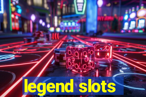 legend slots