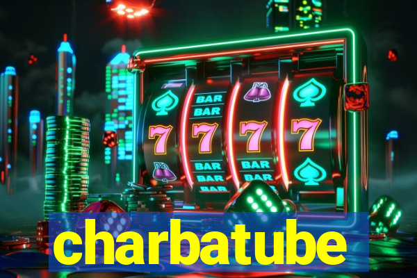 charbatube