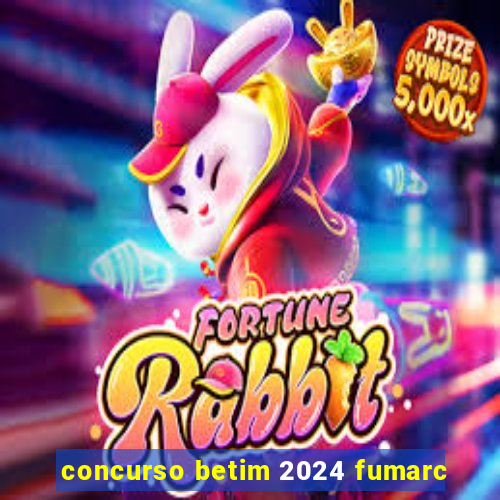 concurso betim 2024 fumarc