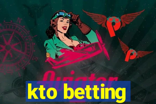 kto betting