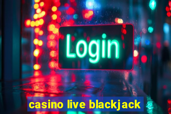 casino live blackjack