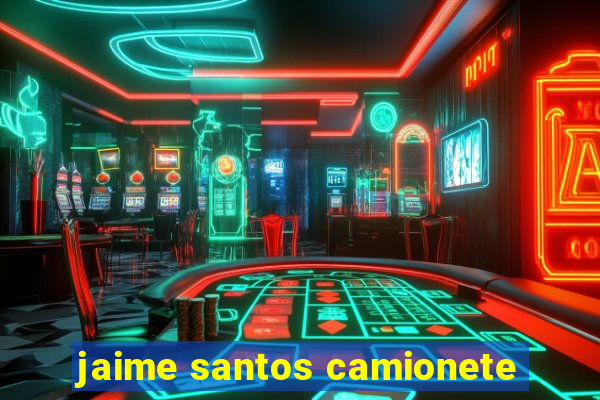 jaime santos camionete