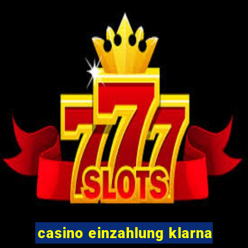 casino einzahlung klarna