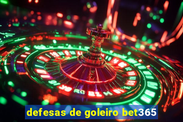 defesas de goleiro bet365