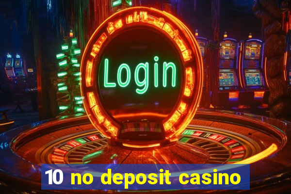 10 no deposit casino