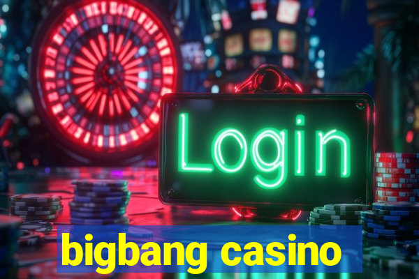 bigbang casino