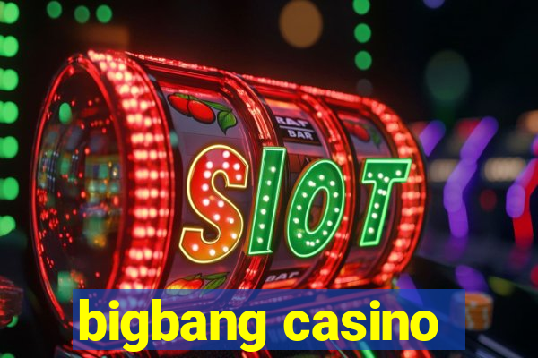 bigbang casino