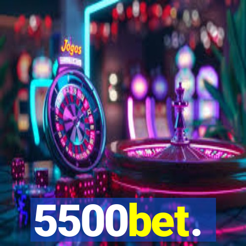 5500bet.