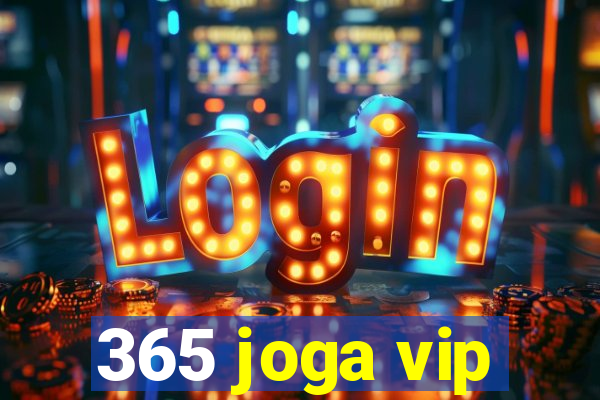 365 joga vip