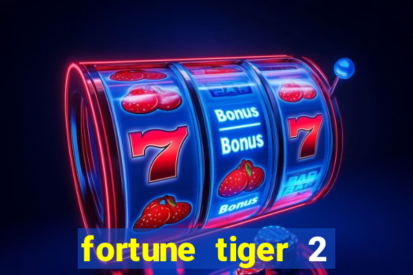 fortune tiger 2 demo grátis