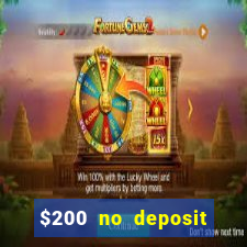 $200 no deposit bonus casino