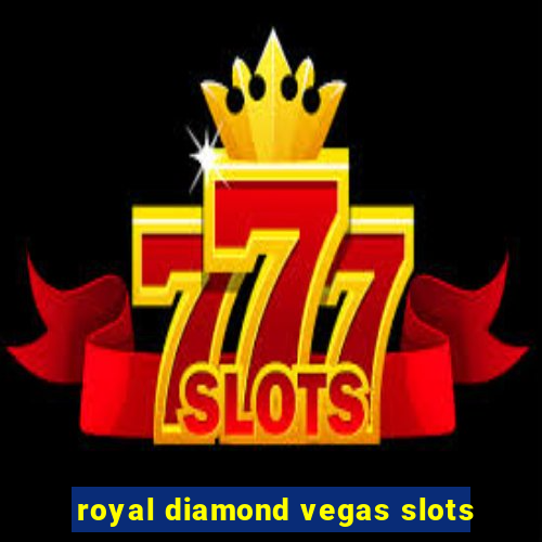 royal diamond vegas slots