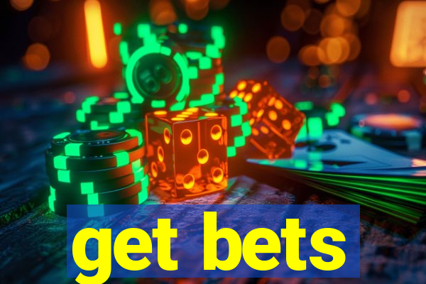 get bets