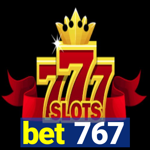 bet 767