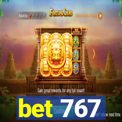 bet 767