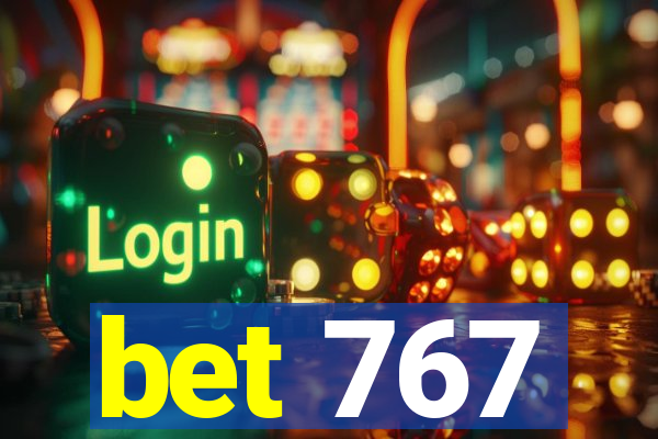 bet 767