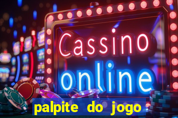 palpite do jogo aberto de hoje