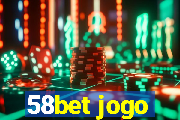 58bet jogo