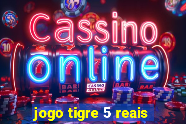 jogo tigre 5 reais