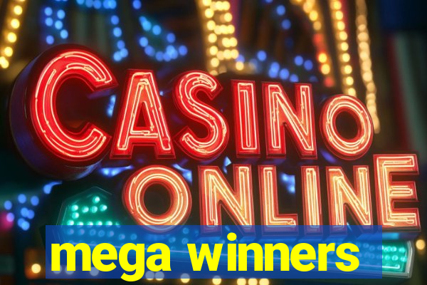 mega winners