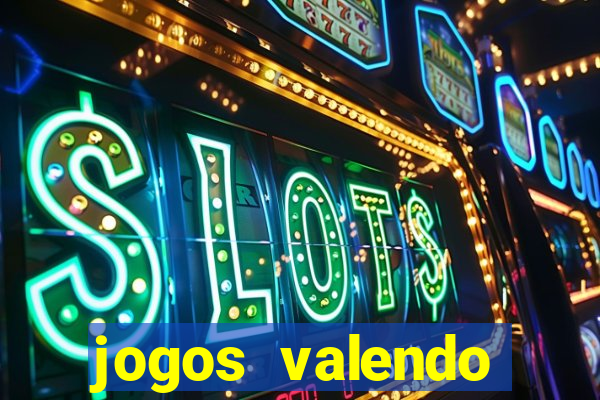 jogos valendo dinheiro online