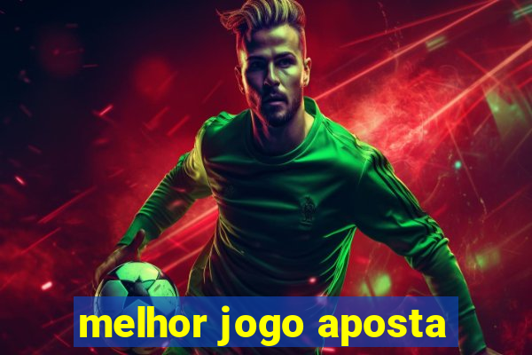 melhor jogo aposta