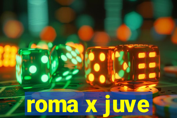 roma x juve