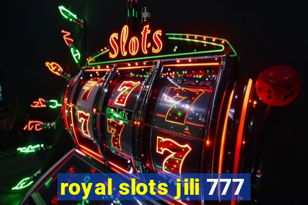 royal slots jili 777