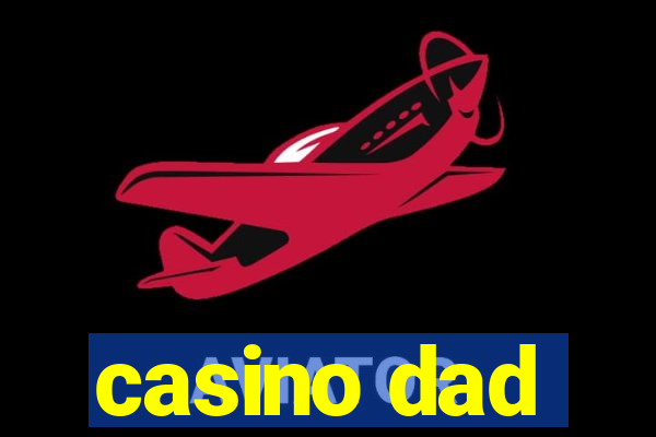 casino dad