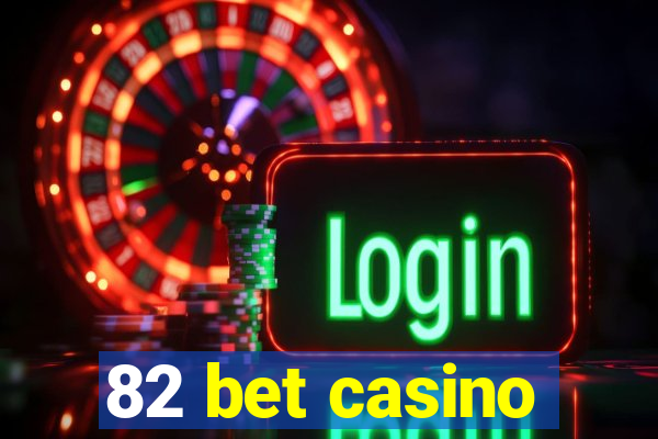 82 bet casino