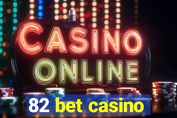 82 bet casino