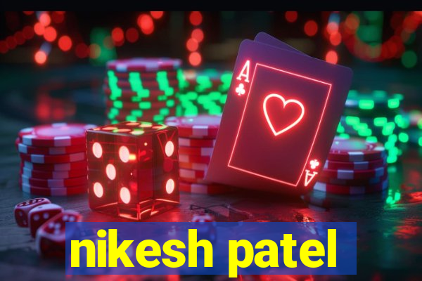 nikesh patel