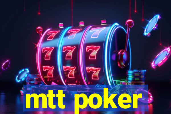 mtt poker