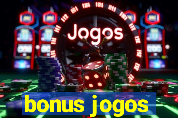 bonus jogos