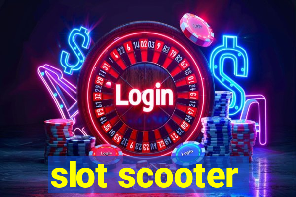 slot scooter