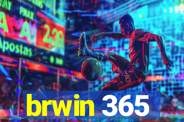 brwin 365