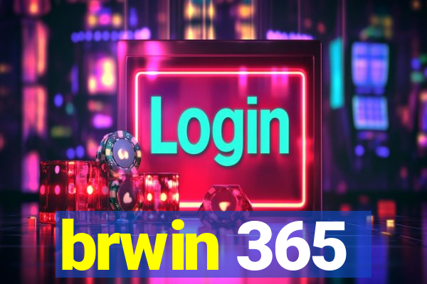 brwin 365