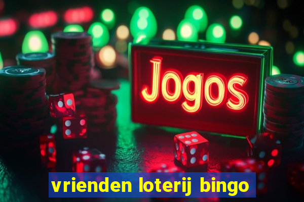 vrienden loterij bingo